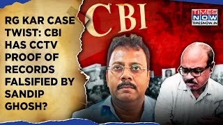 RG Kar Case Twist Sandip Ghosh Kolkata Cop Faked Documents At Police Station CBI Has CCTV Proof [upl. by Namzaj]