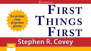 First Things First Le prime cose al primo posto Stephen Covey Audiolibro [upl. by Anoek]