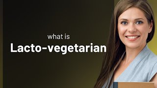 Understanding LactoVegetarian A Guide to Dietary Choices [upl. by Anyad36]