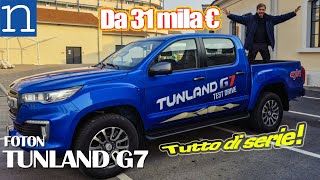 FOTON Tunland G7  Da 31 mila € Full Optional un pickup meglio di Hilux [upl. by Remled]