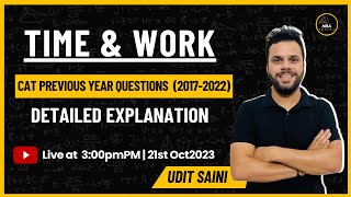 Time amp Work  CAT Previous Year Questions  2017  2022  Udit Saini [upl. by Knapp]