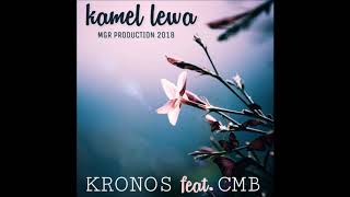 Kronos Kamel Lewa ft CMB MGR Production [upl. by Analed]