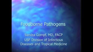 Foodborne Pathogens  Sandra Gompf MD [upl. by Ameehsat226]