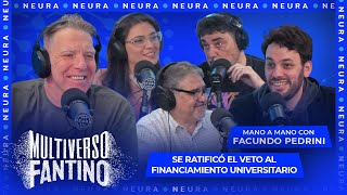 Se ratifico el Veto AL FINANCIAMIENTO UNIVERSITARIO  Mano a Mano CON FACUNDO PEDRINI  0910 [upl. by Leonie]