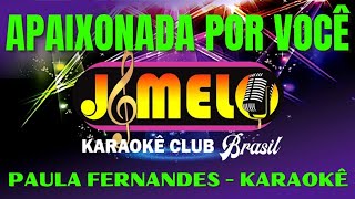 APAIXONADA POR VOCE  PAULA FERNANDES  KARAOKE [upl. by Cronin]