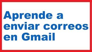 ¿Cómo enviar un correo electrónico en Gmail [upl. by Brandwein]