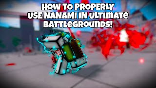 HOW TO USE NANAMI LIKE A PRO  Roblox Ultimate Battlegrounds [upl. by Mariquilla]