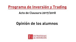 PROGRAMA PRÁCTICO DE INVERSIÓN Y TRADING PARA EL PARTICULAR 2018  2019 Opinión de los alumnos [upl. by Alvis]