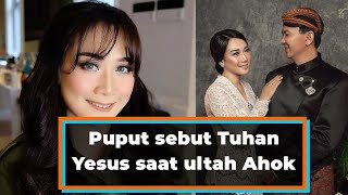 Peluk agama Kristen Puput Nastiti sebut Tuhan Yesus saat ultah Ahok [upl. by Hester936]