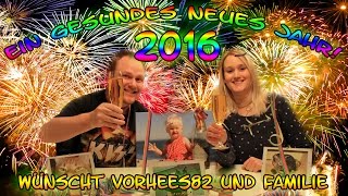 Ein gesundes neues Jahr 2016 wünscht Vorhees82 und Familie [upl. by Hedve]