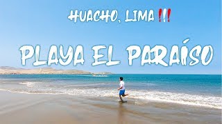 PLAYA EL PARAÍSO  Una de las MEJORES PLAYAS de HUACHO LIMA [upl. by Niliac]