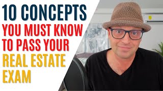 10 Concepts You MUST KNOW to Pass the Real Estate Exam [upl. by Odanref]