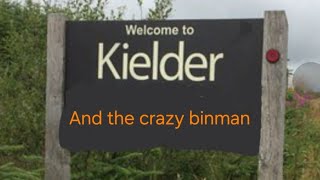 kielder and the crazy binman [upl. by Harrus]