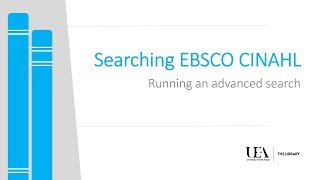 Searching EBSCO CINAHL Running an Advanced Search [upl. by Wesa]