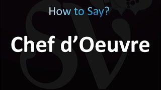 How to Pronounce Chef d’Oeuvre correctly [upl. by Aztiraj]