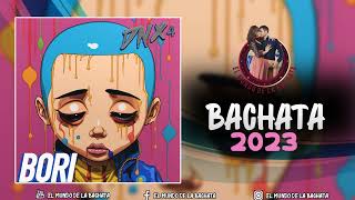 DNX4  BORI feat EDDY G Presents  BACHATA 2023 [upl. by Ytrebil]