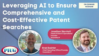 Webinar Leveraging AI to Ensure Comprehensive and CostEffective Patent Searches l PIUG [upl. by Christiano104]