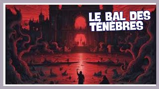 Le Bal des Ténèbres [upl. by Itnavart29]