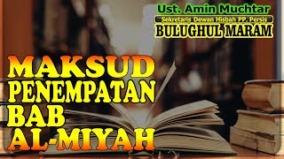 Maksud Penempatan Bab AlMiyah I Ustadz Amin Muchtar [upl. by Kellene]