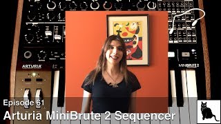 Arturia MiniBrute 2 Sequencer Episode 61 [upl. by Rehpinnej]