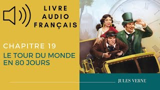 Livre Audio Le Tour du Monde en 80 Jours Jules Verne quotChapitre 19quot [upl. by Libbna]