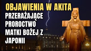 Objawienia w Akita – Przerażające Proroctwo Matki Bożej z Japonii [upl. by Yesrod]