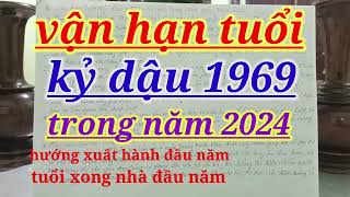 Vận hạn tuổi kỷ dậu 1969  trong năm 2024 giáp thìn [upl. by Essile779]