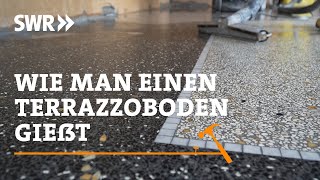 Wie man einen Terrazzoboden gießt  SWR Handwerkskunst [upl. by Kamillah]