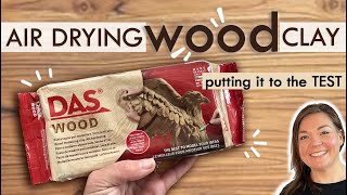 WOOD CLAY  DAS Wood  Air drying clay  BEST or WORST IDEAS and properties [upl. by Nyrehtak]