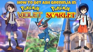 How To Get Ash Greninja In Pokémon Scarlet And Violet Ultimate Guide 🎮🔥 [upl. by Aneehsar]