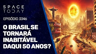 O BRASIL SE TORNARÁ INABITÁVEL DAQUI 50 ANOS [upl. by Mosera682]