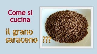 Come si cucina il GRANO SARACENO [upl. by Eerol]