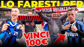 Tifosi del MILAN si venderebbero allINTER per 100€  Esperimento Sociale [upl. by Adnohsad443]