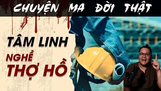 TẬP 1448 Chuyện Ma Có Thật  TÂM LINH NGHỀ THỢ HỒ [upl. by Eylk535]