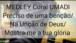 Medley Coral UMADI Preciso de uma Benção  Na Unção de Deus  Mostrame a Tua Glória [upl. by Asirem]