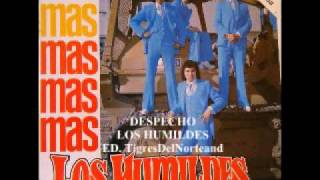 Los Humildes  Despecho [upl. by Nnylarej]