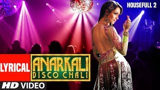 Lyrical  Anarkali Disco Chali Song  Housefull 2  Malaika Arora Khan [upl. by Findley]