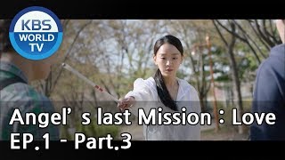 Angels Last Mission Love  단 하나의 사랑 EP1  Part3 ENG [upl. by Eidnahs]