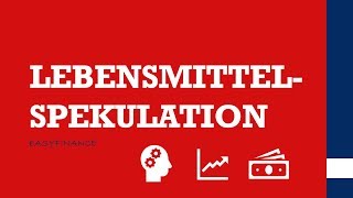 NAHRUNGSMITTELSPEKULATION  Lebensmittelspekulation einfach erklärt [upl. by Atteynod]