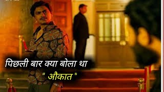 Pichli baar kya bola tha aukaat  Best dialog of Nawazuddin shidhqi  aukaat ki baat [upl. by Aleira290]