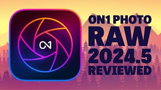 On1 Photo RAW 20245  Reviewed  Its Improved [upl. by Edwin]