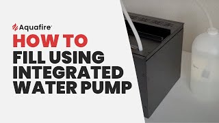 How to fill Aquafire vapor fireplace with integrated pump system [upl. by Millburn]