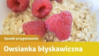 Jak przygotować owsiankę błyskawiczną [upl. by Gonroff]