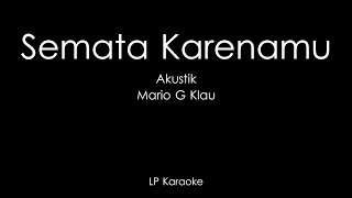 Semata Karenamu Akustik Karaoke Low Key [upl. by Airenahs826]