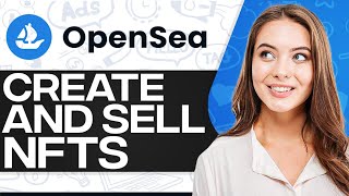 Opensea NFT Tutorial Create amp Sell Your NFTS On Opensea [upl. by Ransome540]