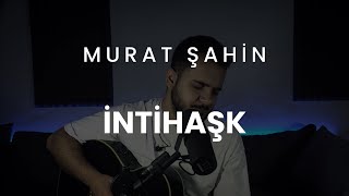 Murat Şahin  İntihaşk [upl. by Acirej907]