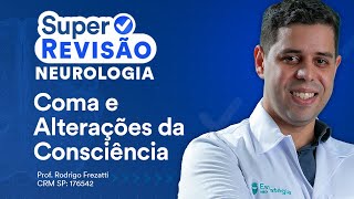 Coma e alterações da consciência  Super Revisão de Neurologia [upl. by Isabea299]