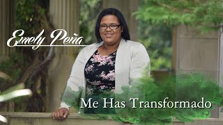 Me Has Transformado Emily Peña [upl. by Hurd]