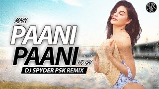 Paani Paani Remix  DJ Spyder PSK  Badshah  Jacqueline Fernandez  Aastha Gill  AR18 Production [upl. by Aniala45]