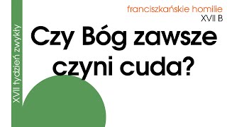 Czy Bóg zawsze czyni cuda XVII B [upl. by Swayne502]